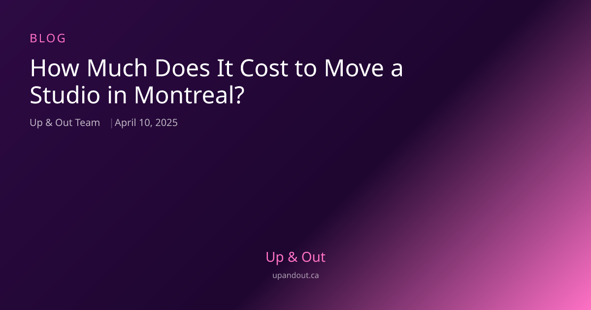 Studio Moving Cost Montreal 2026 | Real Prices | Up & Out